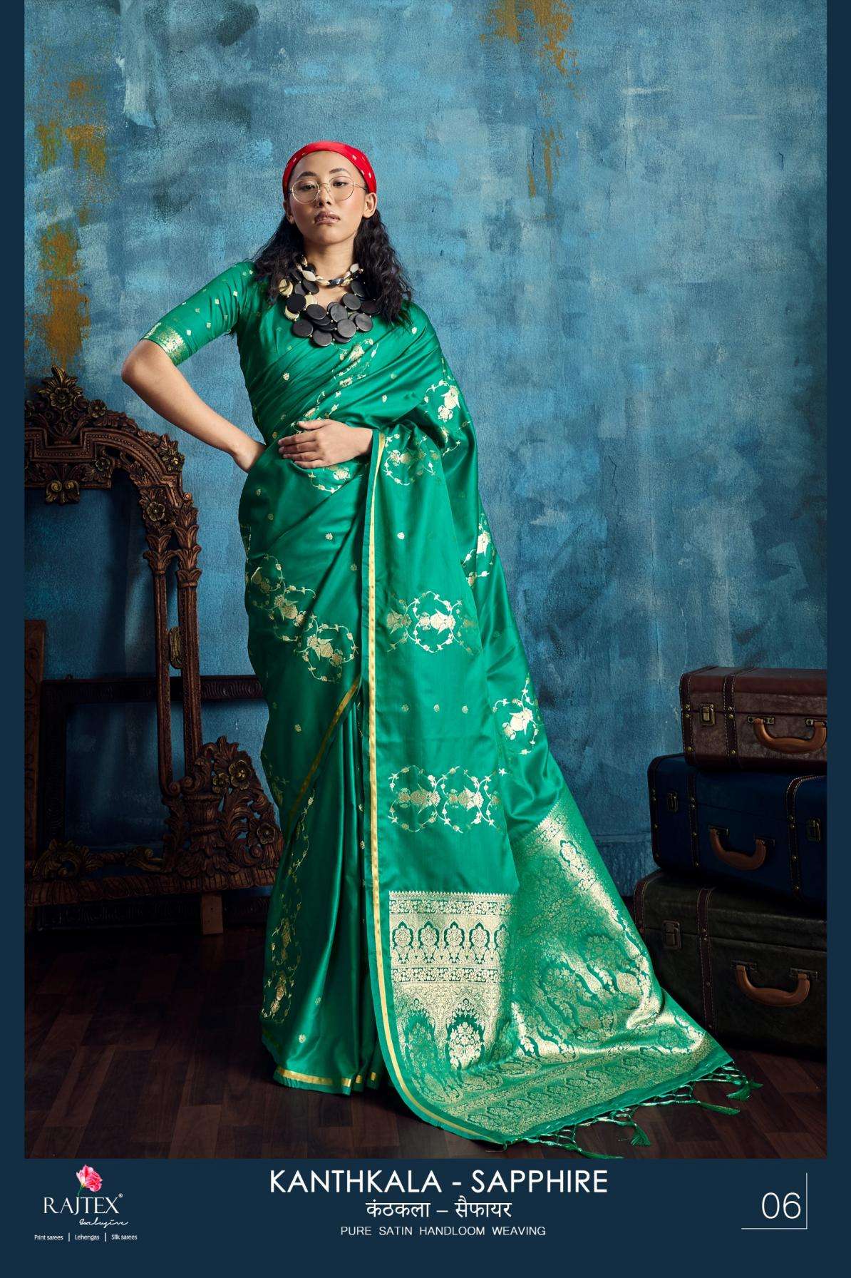 KANTHKALA SAPPHIRE SERIES 01 TO 06 SAREE BY RAJTEX DESIGNER SATIN HANDLOOM WEAVING SAREE ARE AVAILABLE AT WHOLESALE PRICE 
